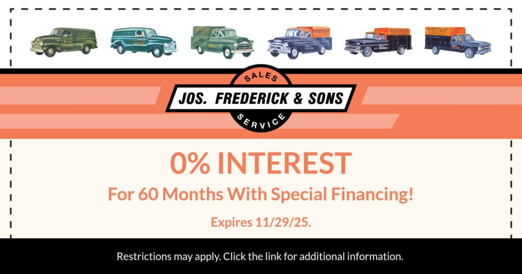 0% Interest for 60 months with special financing! Coupon. Joseph Frederick & Sons.